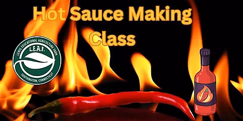 The 2025 LEAF's Hot Sauce Making Class