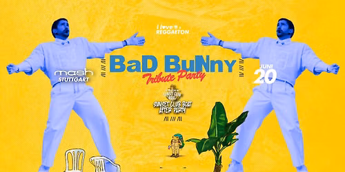 I LOVE REGGAETON X STUTTGART LIEBT LATINBEATS X BAD BUNNY TRIBUTE PARTY \ud83d\udd25