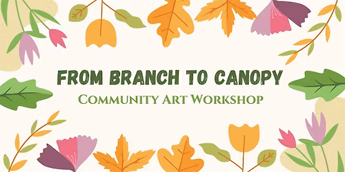 Art Workshop: From Branch to Canopy