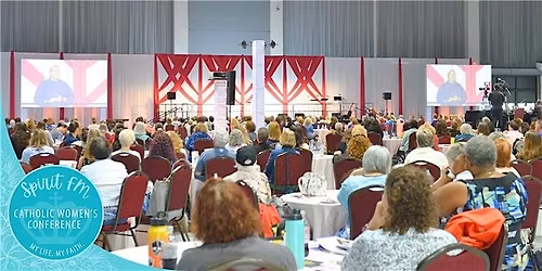 Spirit FM's Women of Worth Catholic Women's Conference