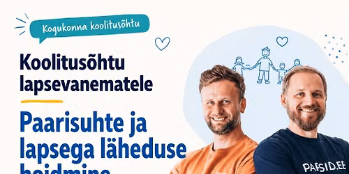 PAPSID- Paarisuhte ja lapsega l\u00e4heduse hoidmine.