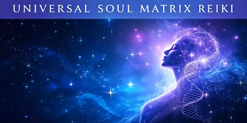 \u2728 Universal Soul Matrix Reiki - Level 4: Master Teacher Training \u2728