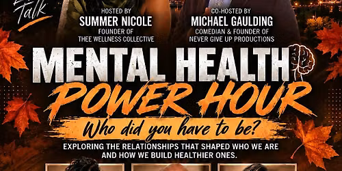 Mental Health Power Hour - Who Did You Have To Be?