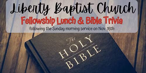 \ud83c\udf7d\ufe0f\ud83d\udcd6Fellowship Lunch & Bible Trivia - Liberty Baptist Church