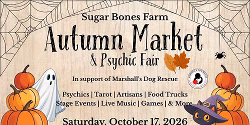 Sugar Bones Farm Autumn Market & Psychic Fair - 2nd Edition