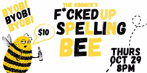 F*cked Up Spelling Bee @ The Gimmick! BYOB Comedy!