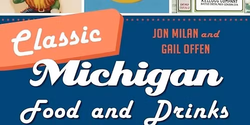 Book Talk: Classic Michigan Food & Drinks