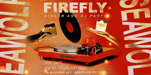 FIREFLY: Dinner & DJ Party