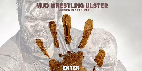 Mud Wrestling Ulster - Season 1 - Enter The Bog Pit 7\/3\/26 at The Bot Belfa
