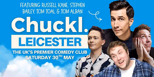 Chuckl. Leicester with Russell Kane and Stephen Bailey
