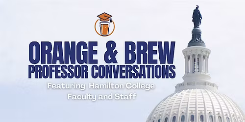 Orange & Brew Professor Conversations in Partnership with Hamilton College