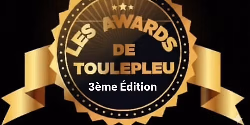 3\u00e8me \u00c9DITION DES AWARDS DU D\u00c9VELOPPEMENT DE TOULEPLEU
