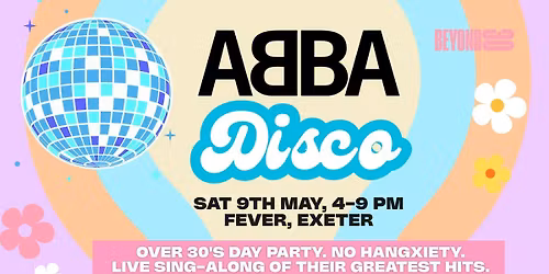 OVER 30s DAYTIME ABBA DISCO - EXETER \u2b50