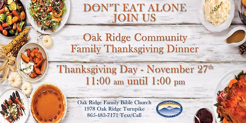 Oak Ridge Community Family Thanksgiving Dinner
