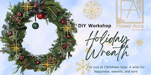 Holiday Wreath Workshop | Flower Aura by Natasha (Calgary)