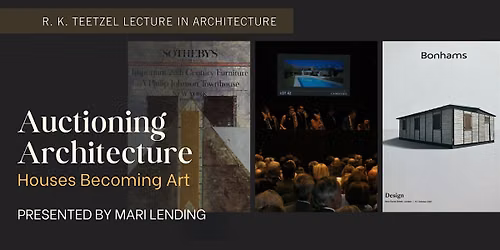 R. K. Teetzel Lecture: Auctioning Architecture (In-Person)