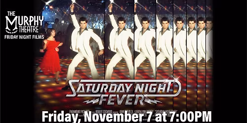 Saturday Night Fever - The Murphy Theatre's Friday Night Films