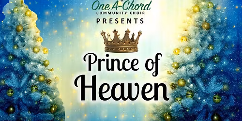 One A-Chord Community Choir Presents Prince of Heaven