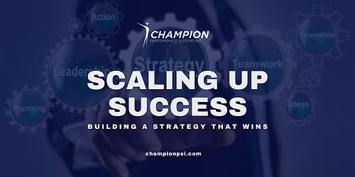 Scaling Up Success: Building a Strategy That Wins