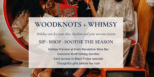 Sip \u00b7 Shop \u00b7 Soothe the Season | Holiday Preview Night at Eve\u2019s Revolution