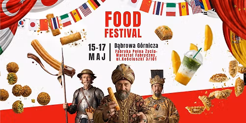 International Food Festival - D\u0105browa G\u00f3rnicza - Fabryka Pe\u0142na \u017bycia
