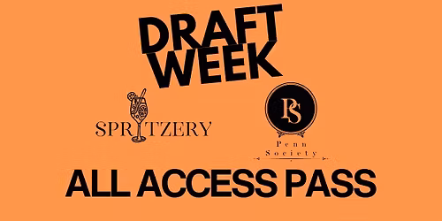 Spritzery | Penn Society - NFL Draft Week - ALL ACCESS PASS