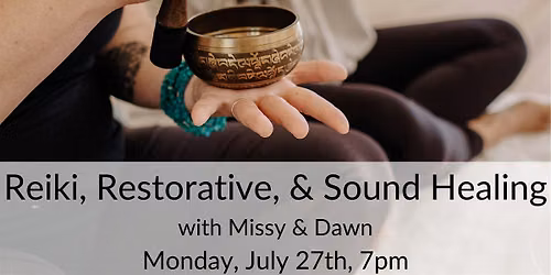 Reiki, Restorative Yoga, and Sound Healing
