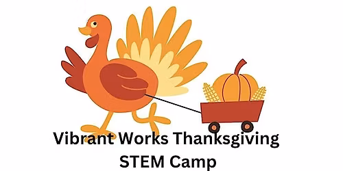 2025 Thanksgiving STEM Mini-Camp