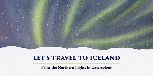 Discover Watercolour Painting \u2013 Let's Travel to Iceland
