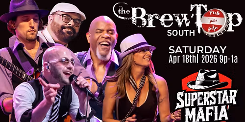 Superstar Mafia LIVE @ BrewTop South Sat Apr 18th
