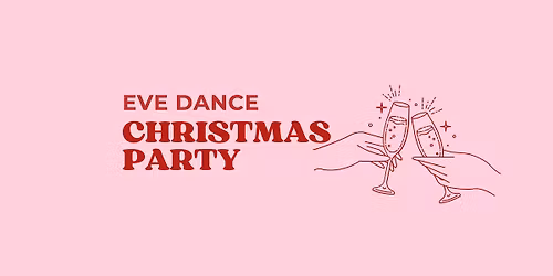 EVE DANCE Christmas Party!