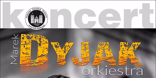 Koncert - Marek Dyjak
