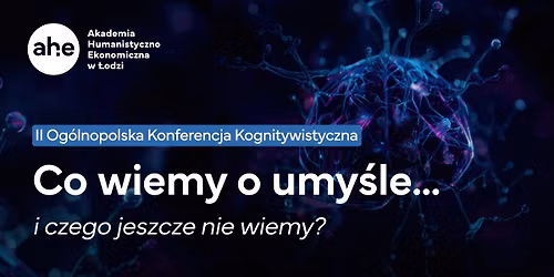 \ud83d\udd35\ud83e\udde0 Wielo\u015b\u0107 umys\u0142\u00f3w | II Og\u00f3lnopolska Konferencja Kognitywistyczna