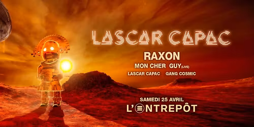 LASCAR CAPAC \/\/ RAXON - MON CHER GUY (live) - GANG COSMIC - LASCAR CAPAC