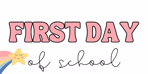 First Day of the 26-27 School Year