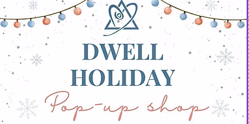 Dwell Holiday Pop Up Shop!