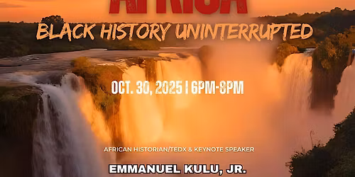 AFRICA: Black History Uninterrupted