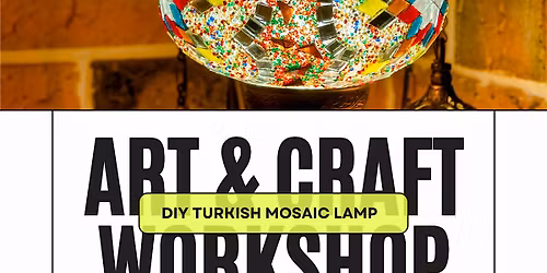 DIY Turkish Mosaic Lamp Workshop