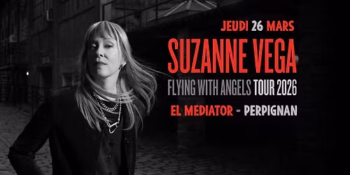 Suzanne Vega - Jeudi 26 Mars - Folk - El Mediator - Perpignan