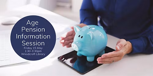 Age Pension Information Session- Woodcroft Library