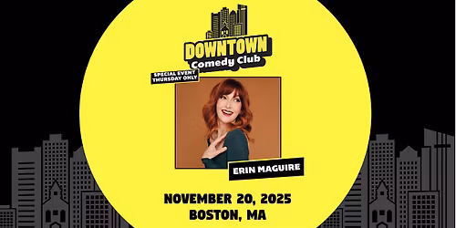 Downtown Comedy Club: Erin Maguire! (Thursday)