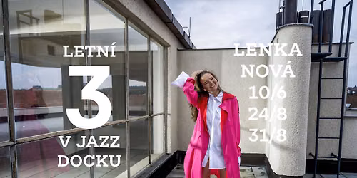 LENKA NOV\u00c1 \/ Letn\u00ed trojka v Jazz Docku \ud83c\udf1e