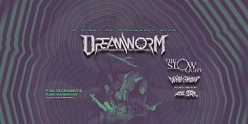 Dreamworm\u2019s Night of Wormship