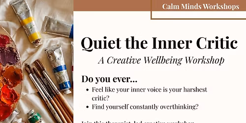 \u201cQuiet the Inner Critic\u201d - A Creative Wellbeing Workshop