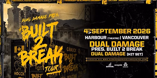 DUAL DAMAGE - Vancouver [Harbour Theatre]