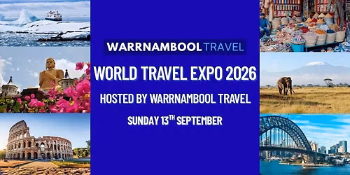 World Travel Expo 2026 Hosted by Warrnambool Travel