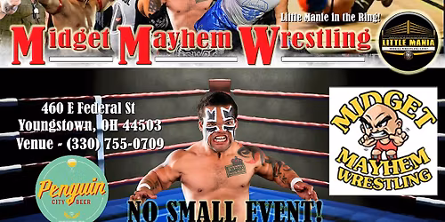 Midget Mayhem Wrestling Rips Through the Ring! Youngstown OH 21+