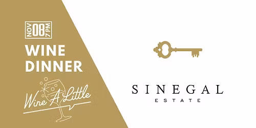 Sinegal Estate Wine Dinner