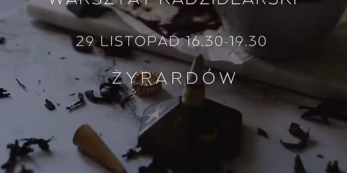 " Zapachy przesz\u0142o\u015bci" -Warsztat Kadzidlarski (\u017byrard\u00f3w)