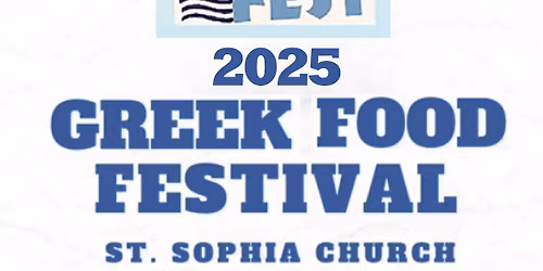 St Sophia 2025 Greek Food Festival